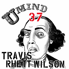 U Mind Ep: 37 Travis Rhett Wilson