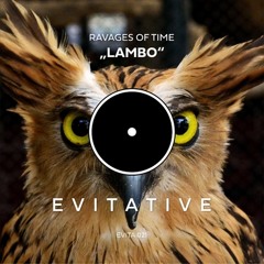 Ravages Of Time - Lambo [EVITA 021]