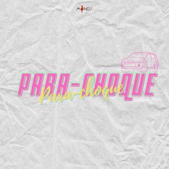 Para - Choque - HEVEGUENY, FLY & PINHO (C/ Jessy Nunes)