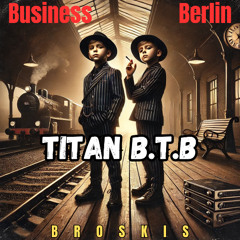 Buisness Berlin feat. Titan