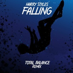 Harry Styles - Falling [Total Balance Remix]
