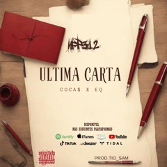 Coca$_Ultima Carta (feat. EQ x Tio_Sam).wav
