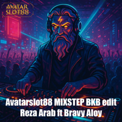 Avatarslot88 MIXTAPE Reza arap Ft Bravy Aloy X BANG BANG BANG _ BKB