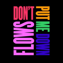 Flows - Dont Put Me Down  (Extended Mix)