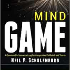 View EBOOK 💑 Mind Game: A Quantum Performance Leap for Competitive Pickleball and Te