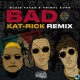 on Blaiz Fayah &amp; Tribal Kush - Bad (Kat-Rick Remix)
