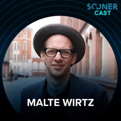 Malte Wirtz - Soonercast #01