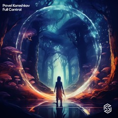 Pavel Koreshkov-Full Control(Radio Edit)[Available 9-13-2024]