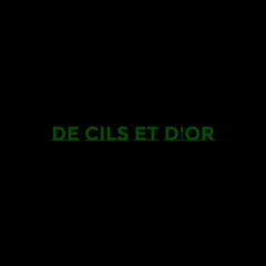 De cils et dor