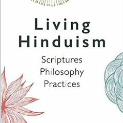 [Download] EPUB 📃 Living Hinduism: Scriptures. Philosophy. Practices by  Samarpan [P