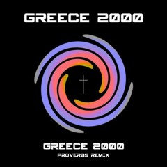 Greece 2000 (Proverbs Techno Remix)