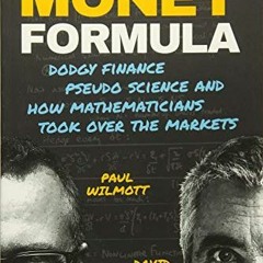 VIEW [PDF EBOOK EPUB KINDLE] The Money Formula: Dodgy Finance, Pseudo Science, and Ho