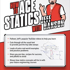 GET EBOOK 📔 How to Ace Statics with Jeff Hanson by  Jeff Hanson,Ashley Bernal,James