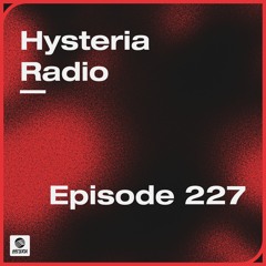 Hysteria Radio 227