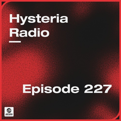 Hysteria Radio 227