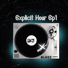 Explicit Hour Ep1