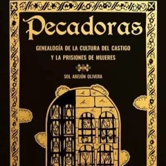 Presentación del libro Pecadoras. Genealogía de la cultura del castigo y las prisiones de mujeres