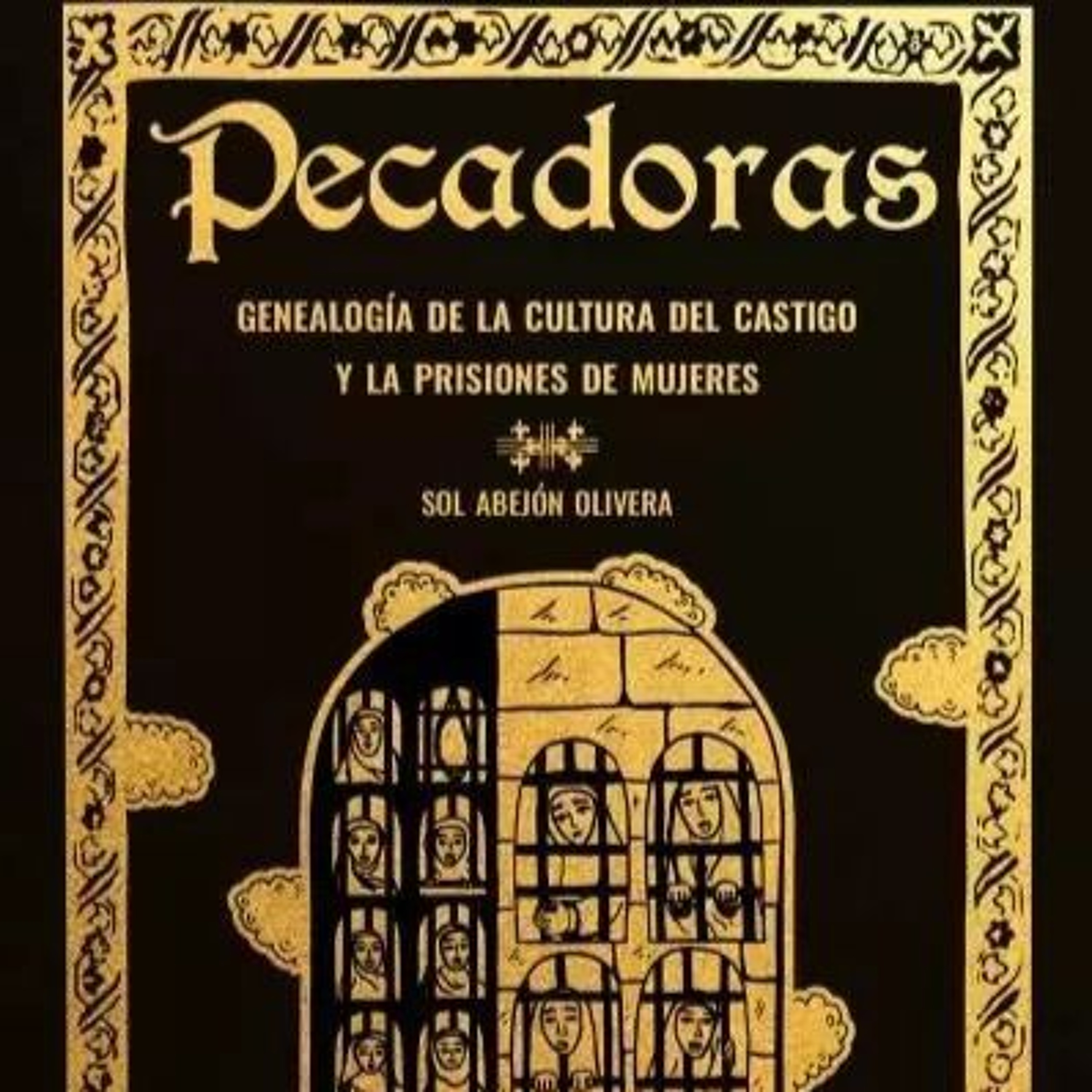 Presentación del libro Pecadoras. Genealogía de la cultura del castigo y las prisiones de mujeres episode artwork