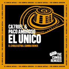 Ca7riel & Paco Amoroso – El Único (El Cholo Astral Cumbia Remix)