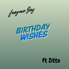 Birthday Wishes (ft. ZITTO) [prod. Maldon]