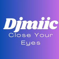 Close Your Eyes