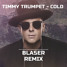 Timmy Trumpet - Cold (Blaser remix)