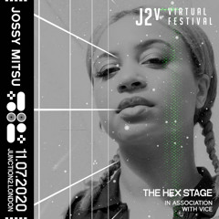 Junction 2 presents 'J2v Virtual Festival': Jossy Mitsu - 11 July 2020