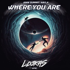 John Summit, Hayla - Where You Are (Lookas Remix)