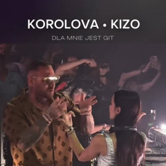 Korolova & MotherEarth ft. Kizo - Dla Mnie Jest Git
