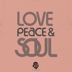 LOVE, PEACE & SOUL