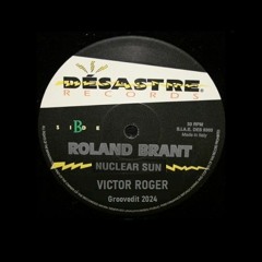 Victor Roger & Roland Brant - Nuclear Sun - Groovedit 2024