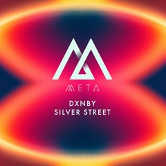 DXNBY - Silver Street (META035) [clip]