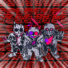 【Undertale】Homicidious Trio: Phase 2 [UST] - The Killer's Strike Back V1