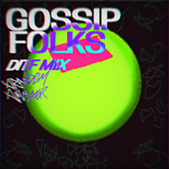 Gossip Folks (Disturbance In The Force Mix)