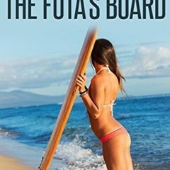 (PDF) Download Waxing the Futa's Board (Futa on Female) BY : Caelia Portier