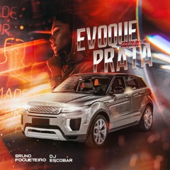 Bruno Fogueteiro, DJ ESCOBAR - Evoque prata ( remix)