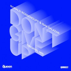 QHM837 - Ronald Rossenouff & Isak Salazar - Don't Give Up (Original Mix)
