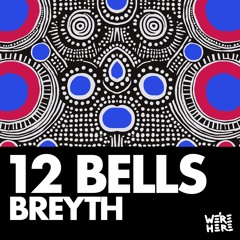 Breyth - 12 Bells (Original Mix) [WE'RE HERE]