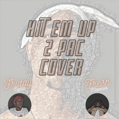 Fresh Mapensel X FridayNights-Hit em up 2 pac cover