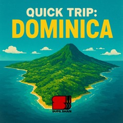 Quick Trip: Dominica 🇩🇲☄️