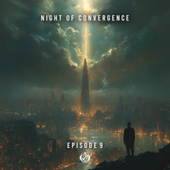 Night Of Convergence - Episode 9