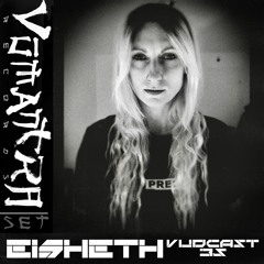 EISHETH -[Vūdcast_035]