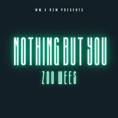 WM FT RZW - NOTHING BUT YOU ( AHYAR )