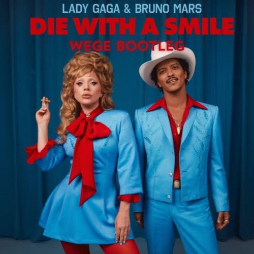 DIE WITH A SMILE - WEGE ( BOOTLEG )