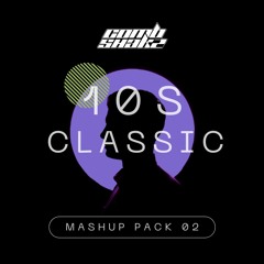 Combshakz 10s Classic Mashup Pack 02 (Hypeddit Future House #2)
