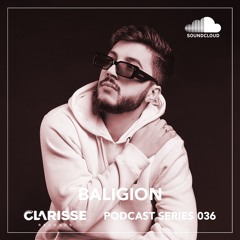 Clarisse Records Podcast CP036 mixed by Baligion