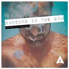 Dancing In The Gym (AndrésD Remix)