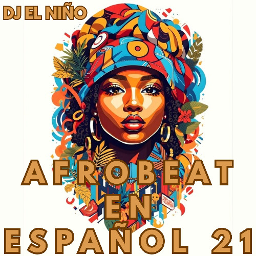 Afrobeat En Español Mix 21 (Si Te Pillara, Carita Angelikal, Tus Labios, Korazong, Mas Nah)