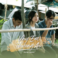 Vậy Em Thương Ai Remix