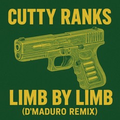 Cutty Ranks - Limb By Limb (D'Maduro Remix)